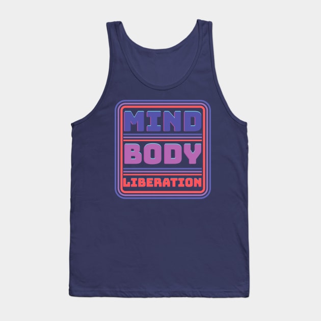 Mind Body Liberation Cyber Monday Fitness Motivation T-Shirt Tank Top by SmahadisDesign